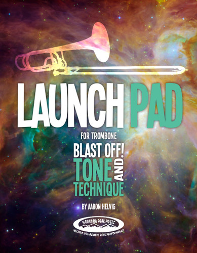 Launch Pad for Trombone: Blast Off! Tone and Technique