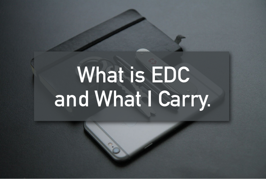 What is EDC and What I Carry.