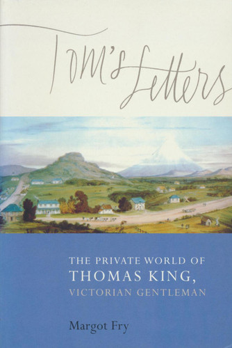 Tom's Letters: The Private World of Thomas King, Victorian Gentleman