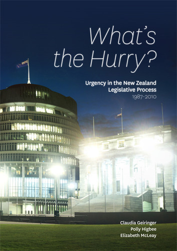 What's the Hurry? Urgency in the NZ Legislative Process 1987-2010