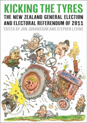 Kicking the Tyres:The New Zealand General Election and Electoral Referendum of 2011