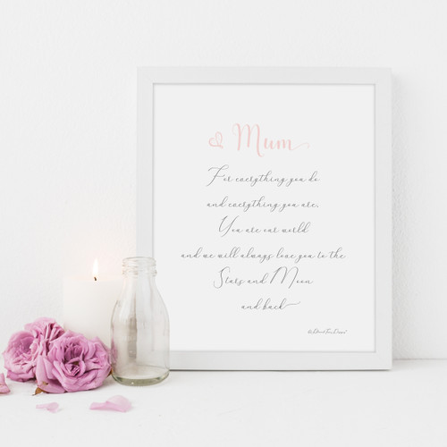Mum, for Everything You Do, We Love You Print in optional white timber frame Mum, for Everything You Do, We Love You Print in optional white timber frame