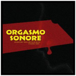 V/A Orgasmo Sonore - Revisiting Obscure Film Music Vol. 2 LP