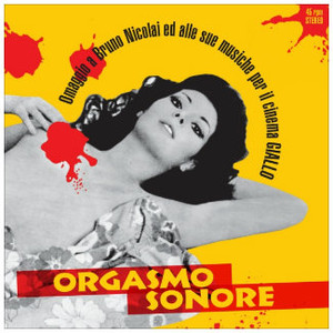 V/A Orgasmo Sonore - Omaggio a Bruno Nicolai ed alle sue Musiche per il Cinema Giallo LP