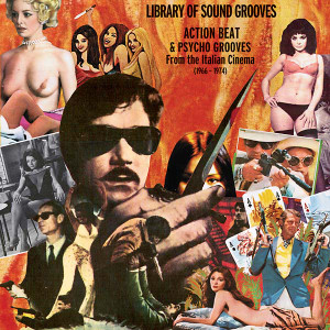 VA Library of Sound Grooves: Action Beat & Psycho Grooves From the Italian Cinema (1966-1974) 2LP