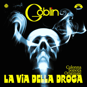 GOBLIN La Via Della Droga (Original Soundtrack) LP RSD 2016