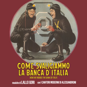 LALLO GORI CON I CANTORI MODERNI DI ALESSANDRONI Come Svaligiammo La Banca D’italia (How We Robbed The Bank Of Italy) LP
