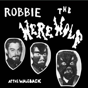 ROBBIE THE WEREWOLF: At The Waleback LP