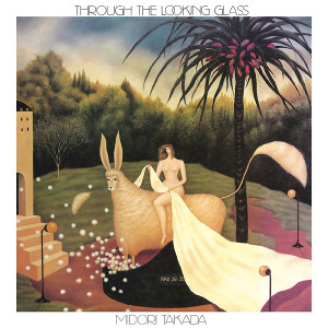MIDORI TAKADA: Through The Looking Glass (Limited Audiophile Edition) 2x12"