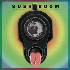 MUSHROOM: Psychedelic Soul On Wax (Eldridge Cleaver vs. Timothy Leary) LP