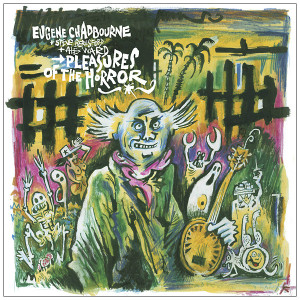 EUGENE CHADBOURNE WITH STEVE BERESFORD & ALEX WARD: Pleasures of the Horror LP