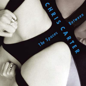 CHRIS CARTER: The Spaces Between LP