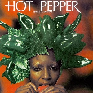 HOT PEPPER Spanglish Movement LP
