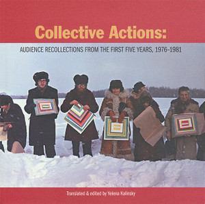 Collective Actions: Audience Recollections from the First Five Years, 1976-1981