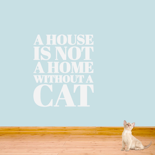A House Is Not A Home Without A Cat Wall Decals 30" wide x 36" tall Sample Image