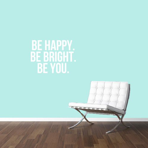 Be Happy Be Bright Be You Wall Decals 30” wide x 22” tall Sample Image