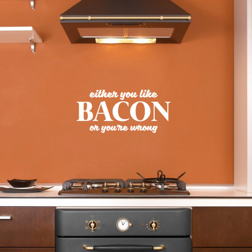 Either You Like Bacon Or You're Wrong Wall Decals 24" wide x 11" tall Sample Image