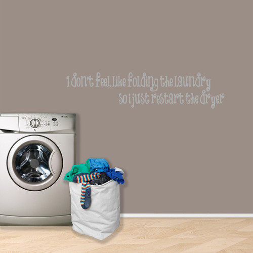 I Don't Feel Like Folding Laundry Wall Decal 48" wide x 11" tall Sample Image