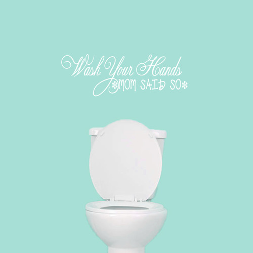 Wash Your Hands Mom Said So Wall Decals 24" wide x 8" tall Sample Image