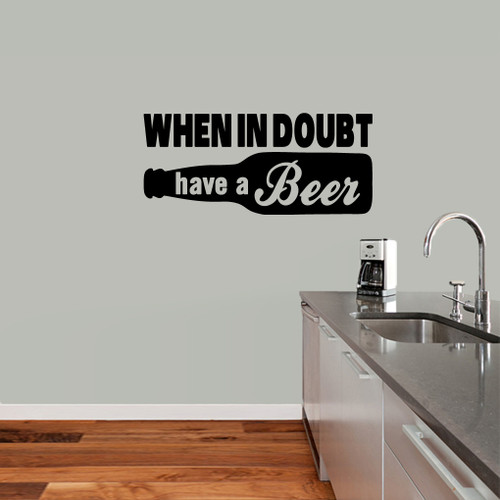 When In Doubt Have A Beer Wall Decals 36" wide x 16" tall Sample Image