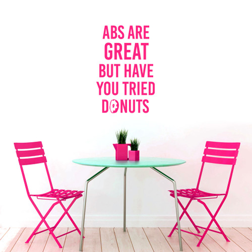 Abs Are Great But Have You Tried Donuts Wall Decal 24" wide x 36" tall Sample Image