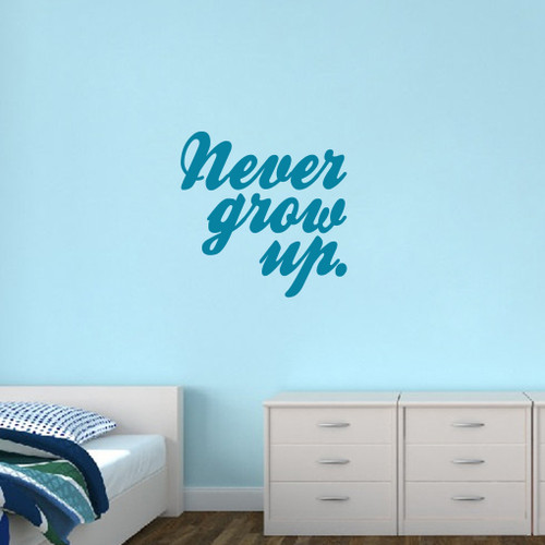 Never Grow Up Wall Decal 36" wide x 36" tall Sample Image