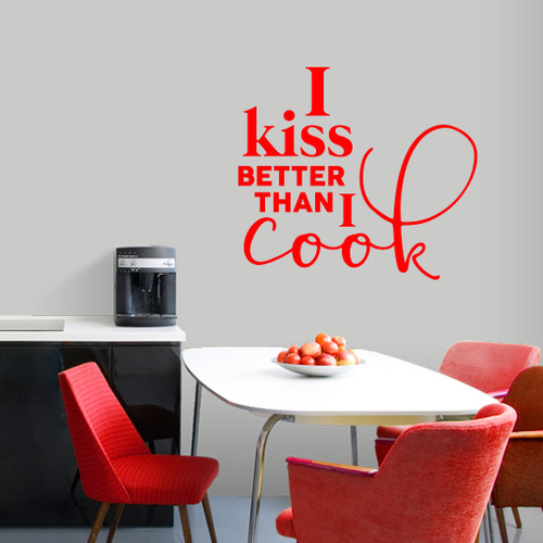 I Kiss Better Than I Cook Wall Decal 36" wide x 32" tall Sample Image