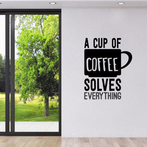 A Cup Of Coffee Solves Everything Wall Decal 28" wide x 36" tall Sample Image