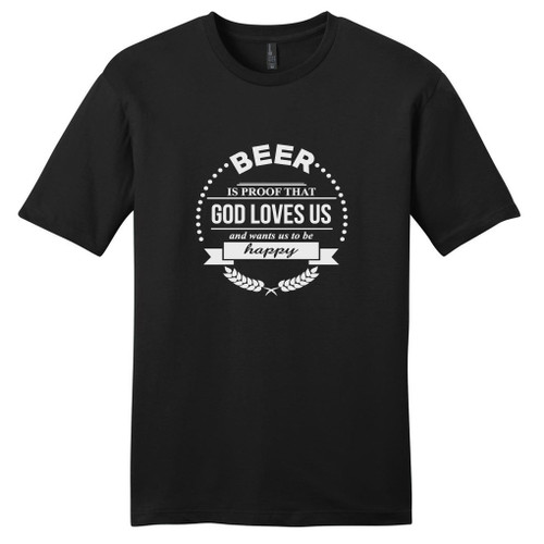 Black Beer Is Proof That God Loves Us T-Shirt