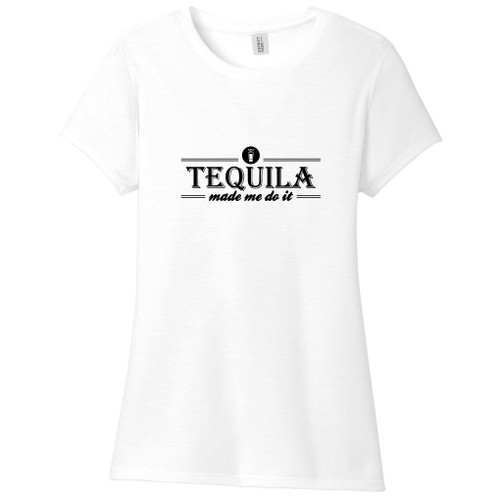 White Tequila Made Me Do It Women's Fitted T-Shirt