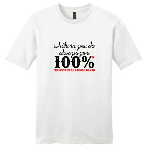 White Always Give 100% T-Shirt