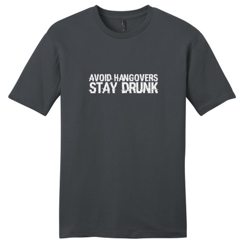 Charcoal Avoid Hangovers Stay Drunk T-Shirt