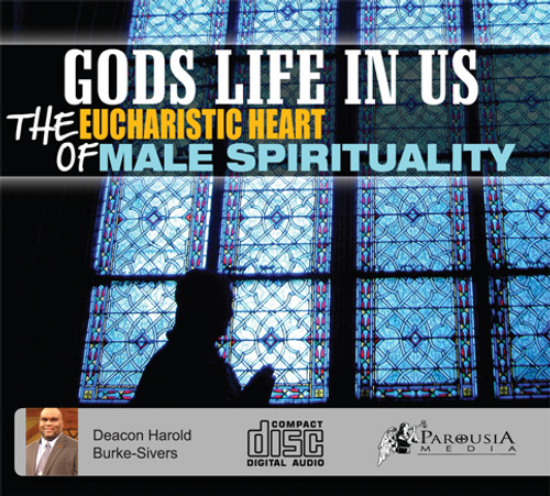 God's Life in Us: The Eucharistic Heart of Male Spirituality