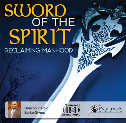 Sword of the Spirit: Reclaiming Manhood