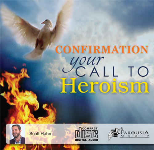 Confirmation: Your Call to Heroism