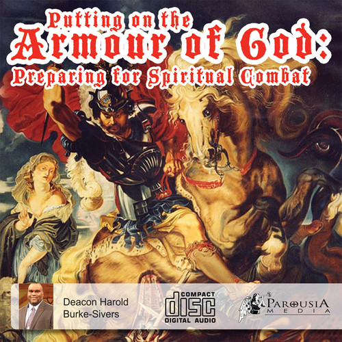 Putting on the Armour of God: Preparing for Spiritual Combat