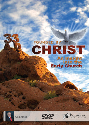 33AD Founded by Christ: An Insight Into the Early Church (DVD)