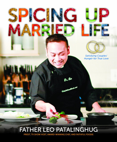 Spicing Up Married Life - Fr Leo Patalinghug (Paperback)