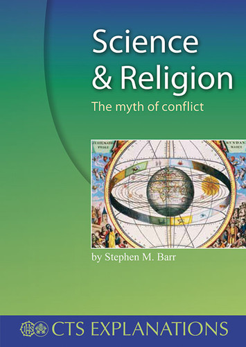 Science and Religion: The Myth of Conflict - Stephen M. Barr (Booklet)