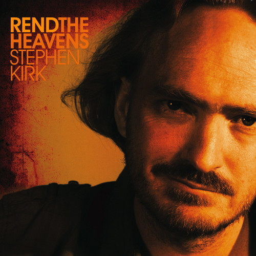 Rend the Heavens - Stephen Kirk - Music CD