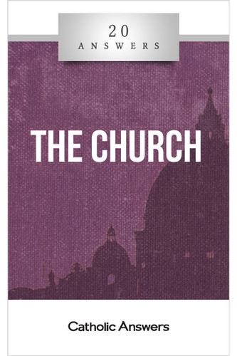 'The Church' - 20 Answers - Trent Horn - Catholic Answers (Booklet)