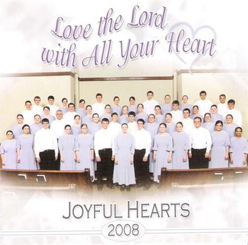 Love The Lord With All Your Heart CD by Joyful Hearts Chorus Love The Lord With All Your Heart CD by Joyful Hearts Chorus