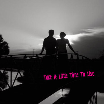 Take A Little Time To Live CD by John & Teresa Hartter Take A Little Time To Live CD by John & Teresa Hartter