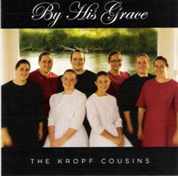 By His Grace CD by The Kropf Cousins By His Grace CD by The Kropf Cousins