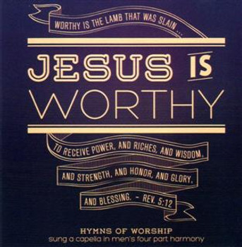 Jesus Is Worthy CD by Apostolic Christian Men's Sing Jesus Is Worthy CD by Apostolic Christian Men's Sing