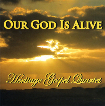 Our God Is Alive CD by Heritage Gospel Quartet Our God Is Alive CD by Heritage Gospel Quartet