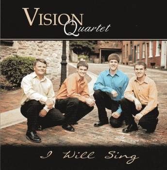 I Will Sing CD by Vision Quartet I Will Sing CD by Vision Quartet