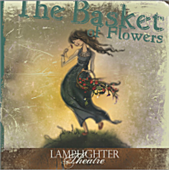 Basket of Flowers - Lamplighter Theatre Dramatic Audio CD Basket of Flowers - Lamplighter Theatre Dramatic Audio CD