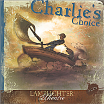 Charlie's Choice - Lamplighter Theatre Dramatic Audio CD Charlie's Choice - Lamplighter Theatre Dramatic Audio CD