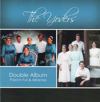 Miracles & Paid In Full by The Yoders Miracles & Paid In Full by The Yoders